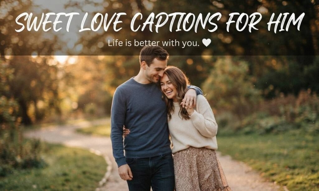 Sweet Love Captions for Instagram for Him